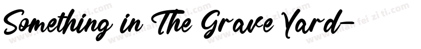 Something in The Grave Yard字体转换